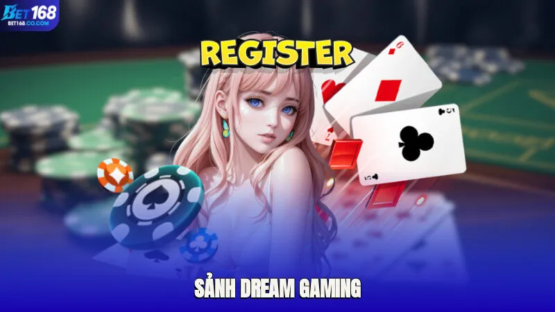 Trải nghiệm cá cược casino không thể bỏ lỡ tại sảnh Dream Gaming